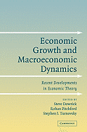 Economic Growth and Macroeconomic Dynamics: Recent Developments in Economic Theory - Dowrick, Steve (Editor), and Pitchford, Rohan (Editor), and Turnovsky, Stephen J (Editor)