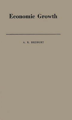 Economic Growth: England in the Later Middle Ages - Bridbury, A R, and R a