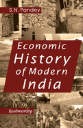 Economic History of Modern India: (1757 to 1947)