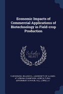 Economic Impacts of Commercial Applications of Biotechnology in Field-crop Production
