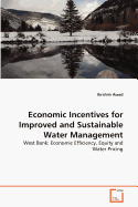 Economic Incentives for Improved and Sustainable Water Management