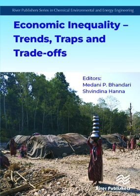 Economic Inequality - Trends, Traps and Trade-offs - Bhandari, Medani P., Professor (Editor), and Hanna, Shvindina, Dr. (Editor)