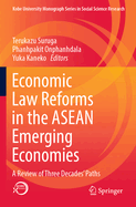 Economic Law Reforms in the ASEAN Emerging Economies: A Review of Three Decades' Paths