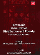 Economic Liberalization, Distribution and Poverty: Latin America in the 1990s