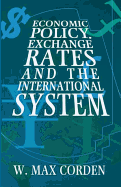 Economic Policy, Exchange Rates, and the International System