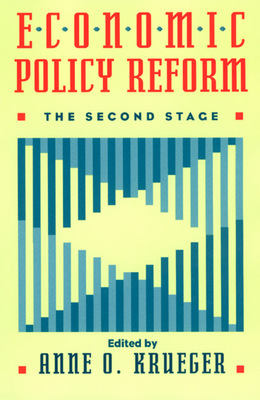 Economic Policy Reform: The Second Stage - Krueger, Anne O, Professor (Editor)