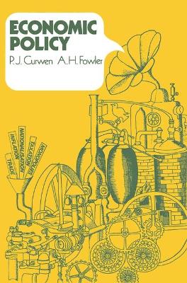 Economic Policy - Curwen, Peter J., and Fowler, A.H.