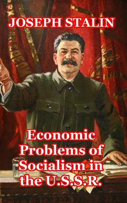 Economic Problems of Socialism in the USSR - Stalin, Joseph