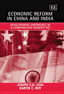 Economic Reform in China and India: Development Experience in a Comparative Perspective