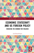 Economic Statecraft and US Foreign Policy: Reducing the Demand for Violence