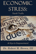 Economic Stress: Harsh Truths and Keys to Empowerment