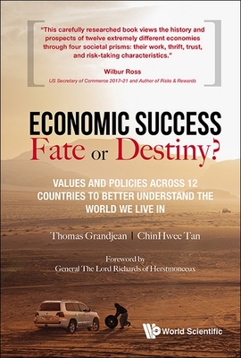 Economic Success: Fate or Destiny?: Values and Policies Across 12 Countries to Better Understand the World We Live in - Grandjean, Thomas, and Tan, Chinhwee