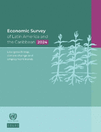 Economic Survey of Latin America and the Caribbean 2024: Low-growth Trap, Climate Change and Employment Trends