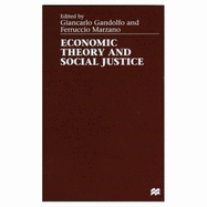 Economic Theory and Social Justice - Gandolfo, Giancarlo (Editor), and Marzano, Ferruccio (Editor), and Gandalfo, Giancarlo (Editor)