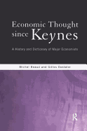 Economic Thought Since Keynes: A History and Dictionary of Major Economists