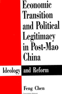 Economic Transition and Political Legitimacy in Post-Mao China: Ideology and Reform