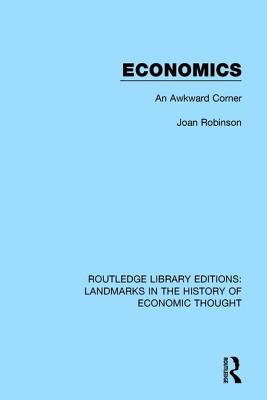 Economics: An Awkward Corner - Robinson, Joan
