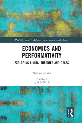 Economics and Performativity: Exploring Limits, Theories and Cases - Brisset, Nicolas