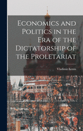 Economics and Politics in the Era of the Dictatorship of the Proletariat