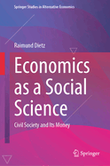 Economics as a Social Science: Civil Society and Its Money