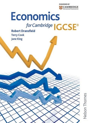 Economics for Cambridge IGCSE - Needham, David, and Dransfield, Robert, and Garrett, Leslie (Contributions by)
