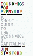 Economics for Everyone: A Short Guide to the Economics of Capitalism