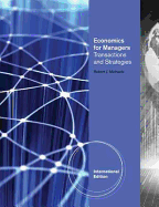 Economics for Managers: Transactions and Strategies, International Edition (with InfoApps)