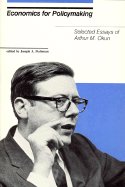 Economics for Policymaking: Selected Essays of Arthur M. Okun