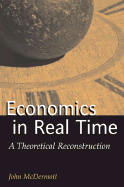 Economics in Real Time: A Theoretical Reconstruction