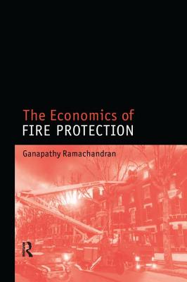 Economics of Fire Protection: Modern Architects and the Future City, 1928-53 - Ramachandran, Ganapathy