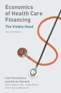 Economics of Health Care Financing: The Visible Hand