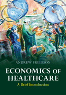 Economics of Healthcare: A Brief Introduction