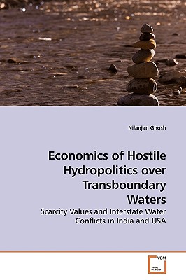 Economics of Hostile Hydropolitics over Transboundary Waters - Ghosh, Nilanjan