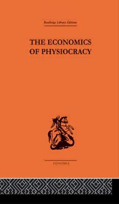 Economics of Physiocracy - Meek, Ronald L