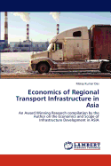 Economics of Regional Transport Infrastructure in Asia