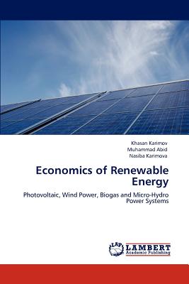 Economics of Renewable Energy - Karimov, Khasan, and Abid, Muhammad, and Karimova, Nasiba