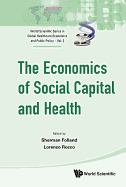 Economics of Social Capital and Health, The: A Conceptual and Empirical Roadmap