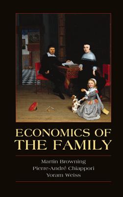 Economics of the Family - Browning, Martin, and Chiappori, Pierre-Andr, and Weiss, Yoram