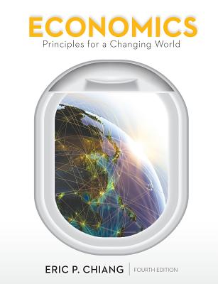 Economics: Principles for a Changing World - Chiang, Eric