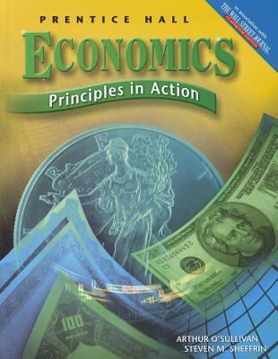 Economics: Principles in Action Student Edition 2nd Edition Revised 2007c - Education, Pearson