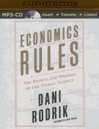 Economics Rules: The Rights and Wrongs of the Dismal Science