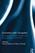 Economies Under Occupation: The Hegemony of Nazi Germany and Imperial Japan in World War II