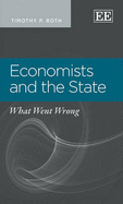 Economists and the State: What Went Wrong