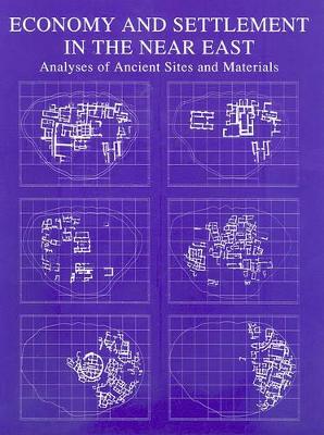 Economy and Settlement in the Near East: Analyses of Ancient Sites and Materials - Miller, Naomi F (Editor)