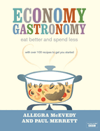 Economy Gastronomy: Eat well for less