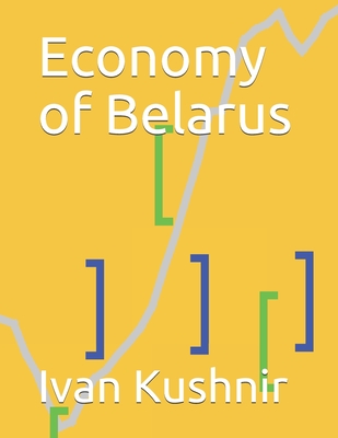 Economy of Belarus - Kushnir, Ivan