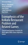 Econophysics of the Kolkata Restaurant Problem and Related Games: Classical and Quantum Strategies for Multi-Agent, Multi-Choice Repetitive Games