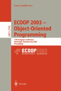 Ecoop 2003 - Object-Oriented Programming: 17th European Conference, Darmstadt, Germany, July 21-25, 2003. Proceedings