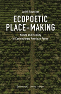 Ecopoetic Place-Making: Nature and Mobility in Contemporary American Poetry