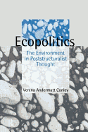 Ecopolitics: The Environment in Poststructuralist Thought